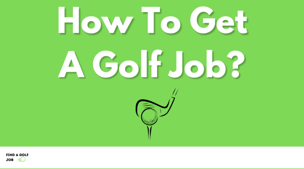 how to get a golf job